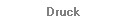 Druck